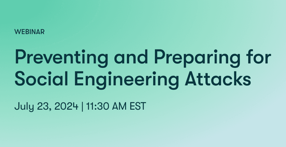 Preventing and Preparing for Social Engineering Attacks Webinar